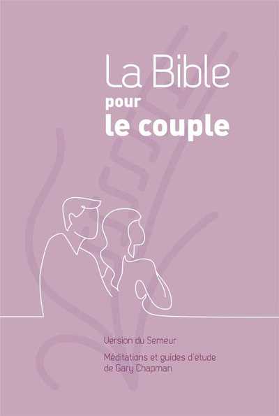 LA BIBLE POUR LE COUPLE, COUVERTURE RIGIDE MAUVE - VERSION DU SEMEUR. MEDITATIONS ET GUIDES D´ETUDE