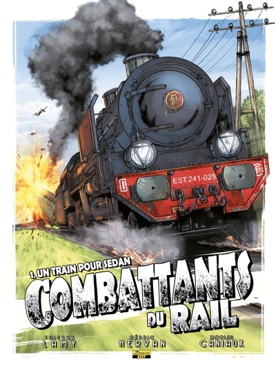 COMBATTANTS DU RAIL T1 UN TRAIN POUR SEDAN