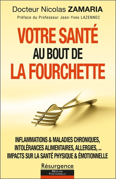 VOTRE SANTE AU BOUT DE LA FOURCHETTE - INFLAMMATIONS & MALADIES CHRONIQUES,