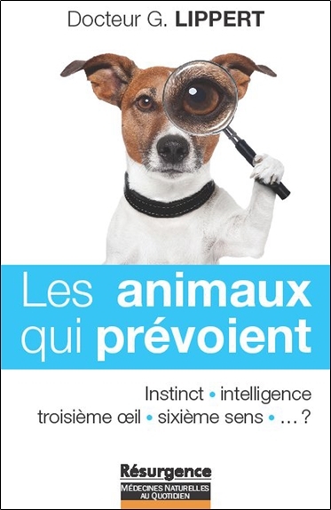 ANIMAUX QUI PREVOIENT - INSTINCT - INTELLIGENCE