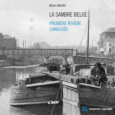 SAMBRE BELGE - VOLUME 3 - PREMIERE RIVIERE CANALISEE