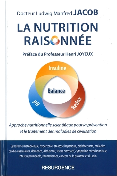 NUTRITION RAISONNEE - APPROCHE NUTRITIONNELLE SCIENTIFIQUE POUR LA PREVENTION ET LE TRAITEMENT DE