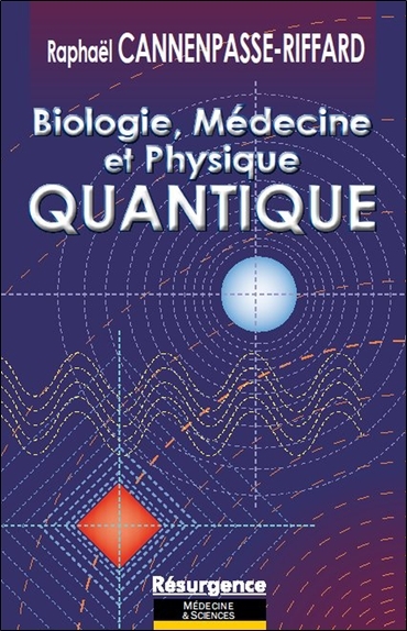 BIOLOGIE, MEDECINE ET PHYSIQUE QUANTIQUE