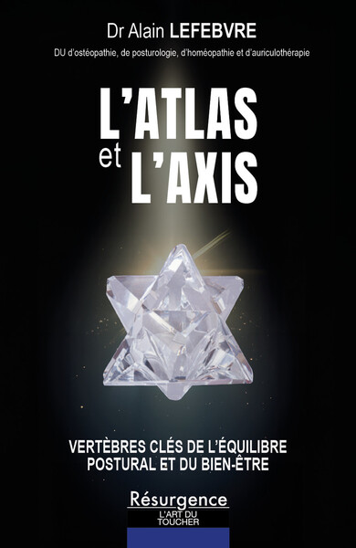 L´ATLAS ET L´AXIS - VERTEBRES CLES DE L´EQUILIBRE POSTURAL ET DU BIEN-ETRE
