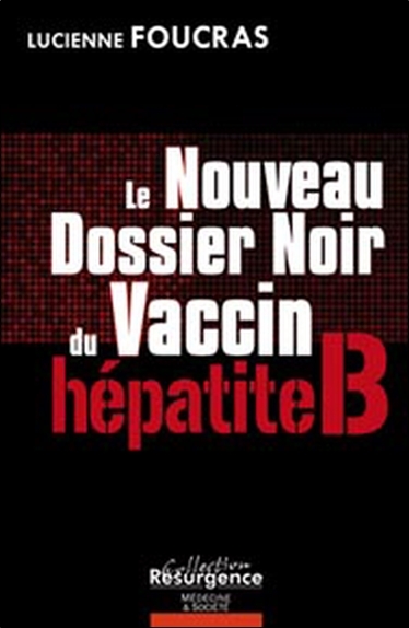 NOUVEAU DOSSIER NOIR DU VACCIN HEPATITE B (LE)