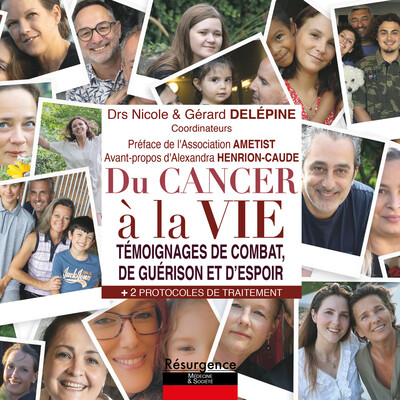 DU CANCER A LA VIE - TEMOIGNAGES DE COMBAT, DE GUERISON ET D´ESPOIR