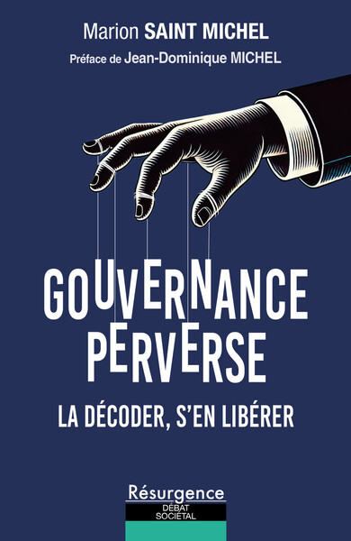 GOUVERNANCE PERVERSE - LA DECODER, S´EN LIBERER
