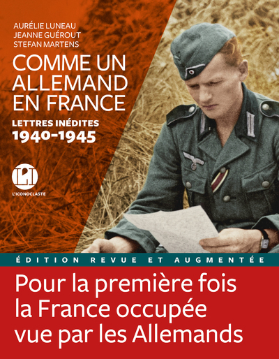 COMME UN ALLEMAND EN FRANCE - LETTRES INEDITES 1940-1945