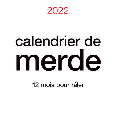 CALENDRIER DE MERDE 2022