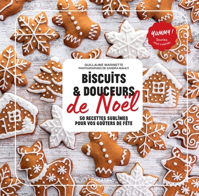 BISCUITS ET DOUCEURS DE NOEL - 50 RECETTES SUBLIMES POUR VOS GOUTERS DE FET