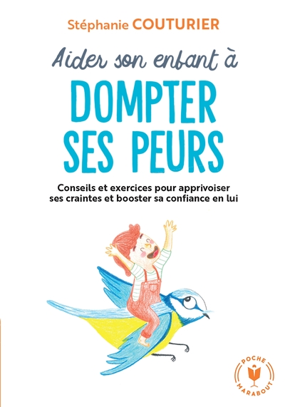 AIDER SON ENFANT A DOMPTER SES PEURS - CONSEILS ET EXERCICES POUR APPRIVOIS