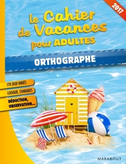 CAHIER DE VACANCES ORTHOGRAPHE 2017