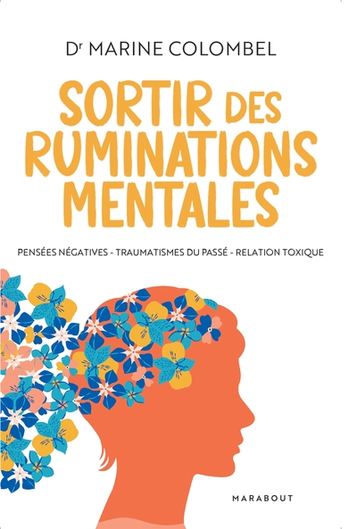 SORTIR DES RUMINATIONS MENTALES - PENSEES NEGATIVES, TRAUMATISMES DU PASSE,