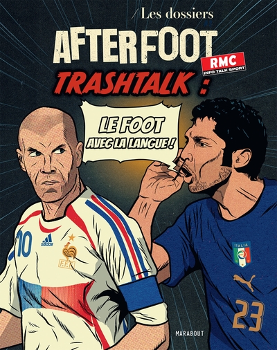 LES DOSSIERS AFTER FOOT - RMC N 2 - TRASHTALK : LE FOOT AVEC LA LANGUE !