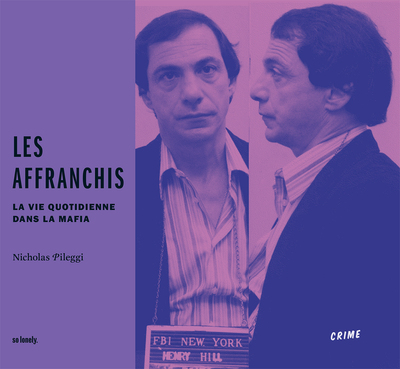 AFFRANCHIS - LA VIE QUOTIDIENNE DANS LA MAFIA