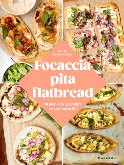 FOCACCIA, PITA, FLATBREAD - UN PAIN, UNE GARNITURE ET HOP C EST PRET !