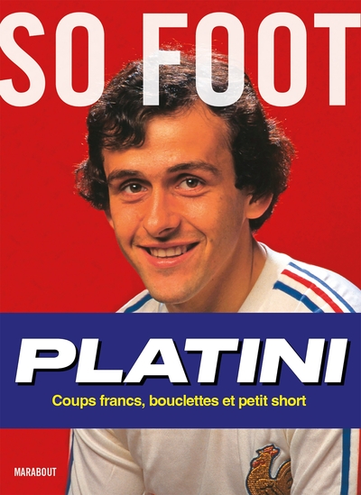 PLATINI - COUPS FRANCS, BOUCLETTES ET PETIT SHORT