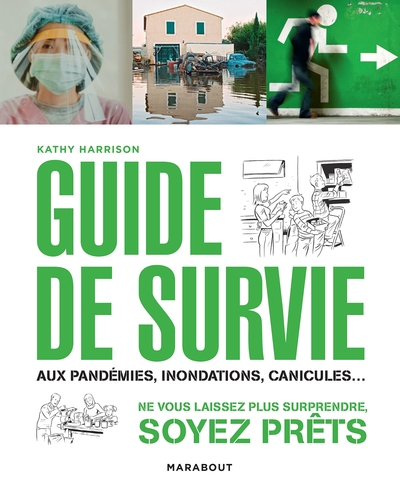 GUIDE DE SURVIE EN TOUTE SITUATION - PANDEMIE, TERRORISME, ACCIDENTS... TOUT POUR PREVOIR, ANTICIPER