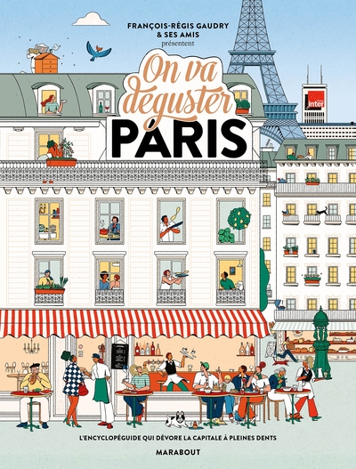 ON VA DEGUSTER PARIS - L´ENCYCLOPEGUIDE QUI DEVORE LA CAPITALE A PLEINES DENTS
