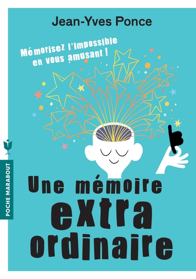 MEMOIRE EXTRAORDINAIRE - MEMORISEZ L´IMPOSSIBLE EN VOUS AMUSANT