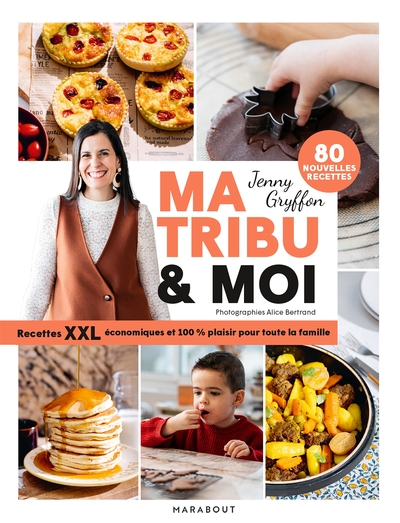 MA TRIBU & MOI - RECETTES XXL ECONOMIQUES ET 100% PLAISIR POUR TOUTE LA FAMILLE
