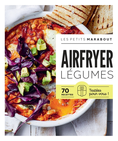 AIRFRYER - LEGUMES - 70 RECETTES TESTEES POUR VOUS !