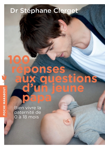 100 REPONSES AUX QUESTIONS D´UN JEUNE PAPA