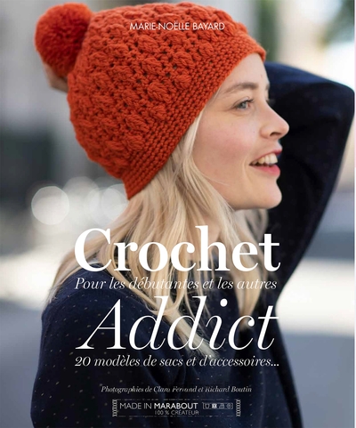 CROCHET ADDICT - POUR LES DEBUTANTES ET LES AUTRES - 20 MODELES DE SACS ET 