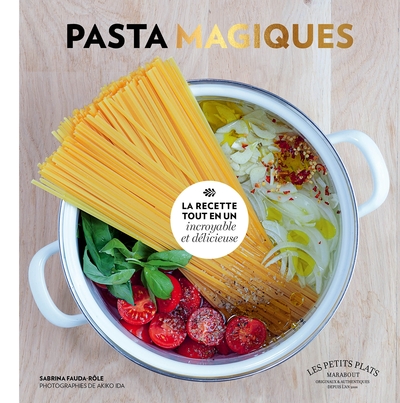 PASTA MAGIQUES: LA RECETTE TOUT EN UN