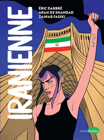 IRANIENNE - REBELLE ET FIERE AU PAYS DES MOLLAHS