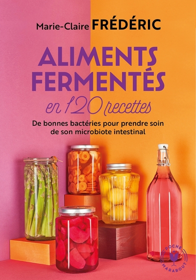 ALIMENTS FERMENTES EN 120 RECETTES