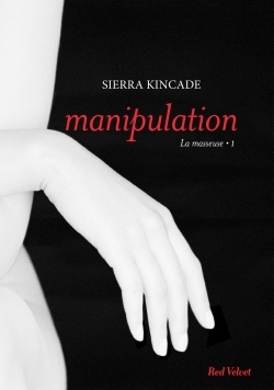 MANIPULATION VOL.1 DE LA TRILOGIE "LA MASSEUSE"