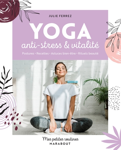 MES PETITES ROUTINES YOGA - ANTI-STRESS ET VITALITE