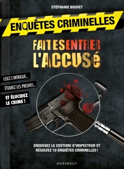 ENQUETES CRIMINELLES FAITES ENTRER L´ACCUSE