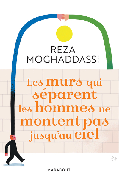 MURS QUI SEPARENT LES HOMMES NE MONTENT PAS JUSQU´AU CIEL
