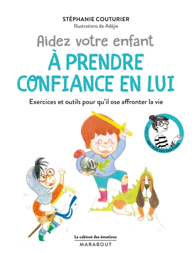 CABINET DES EMOTIONS : AIDER VOTRE ENFANT A PRENDRE CONFIANCE EN LUI