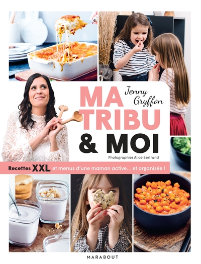 MA TRIBU ET MOI - RECETTES XXL ET MENUS D´UNE MAMAN ACTIVE... ET ORGANISEE 