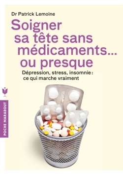 SOIGNER SA TETE SANS MEDICAMENTS ... OU PRESQUE