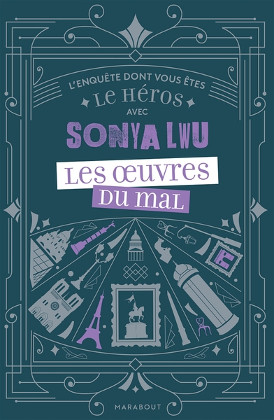 L´ENQUETE DONT VOUS ETES LE HEROS AVEC SONYA LWU - LES OEUVRES DU MAL