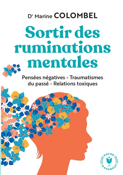 SORTIR DES RUMINATIONS MENTALES - PENSEES NEGATIVES - TRAUMATISMES DU PASSE