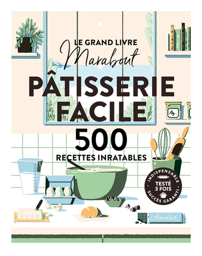 GRAND LIVRE MARABOUT - PATISSERIE FACILE - 500 RECETTES INRATABLES