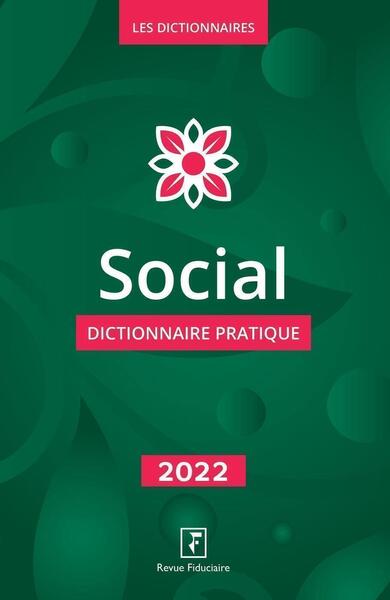 SOCIAL - DICTIONNAIRE PRATIQUE 2022