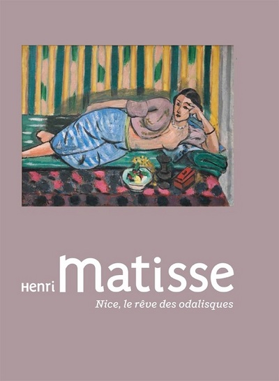 HENRI MATISSE, NICE LE REVE DES ODALISQUES