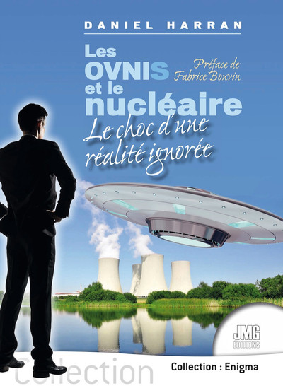 LES OVNIS ET LE NUCLEAIRE - LE CHOC D´UNE REALITE IGNOREE