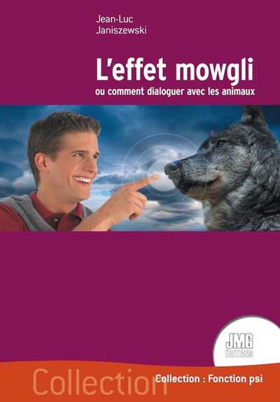 L´EFFET MOWGLI OU COMMENT DIALOGUER AVEC LES ANIMAUX