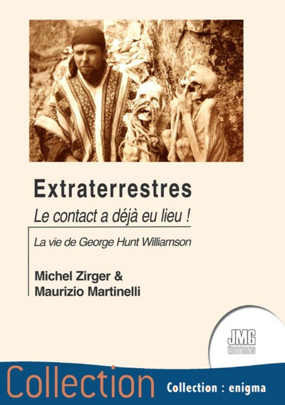 EXTRATERRESTRES - LE CONTACT A DEJA EU LIEU ! LA VIE DE GEORGE HUNT WILLIAMSON