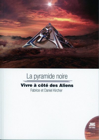 PYRAMIDE NOIRE - VIVRE A COTE DES ALIENS