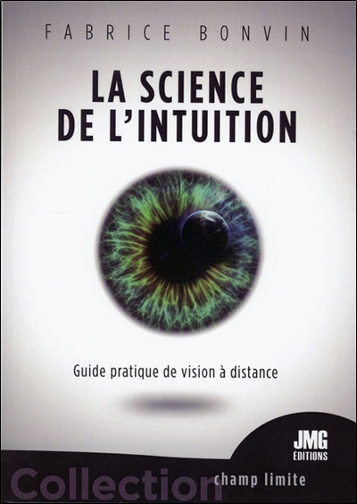 SCIENCE DE L´INTUITION - GUIDE PRATIQUE DE VISION A DISTANCE