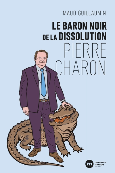 BARON NOIR DE LA DISSOLUTION : PIERRE CHARON