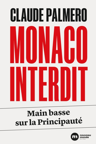 MONACO INTERDIT - MAIN BASSE SUR LA PRINCIPAUTE